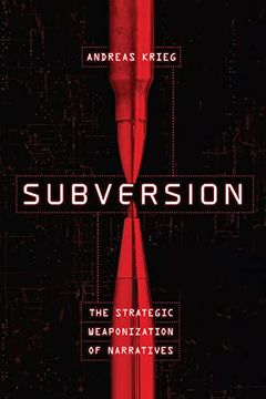 portada Subversion: The Strategic Weaponization of Narratives (en Inglés)