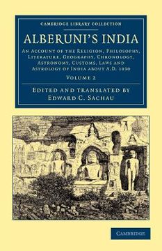 portada Alberuni's India 2 Volume Set: Alberuni's India: An Account of the Religion, Philosophy, Literature, Geography, Chronology, Astronomy, Customs, Laws. Library Collection - South Asian History) (en Inglés)