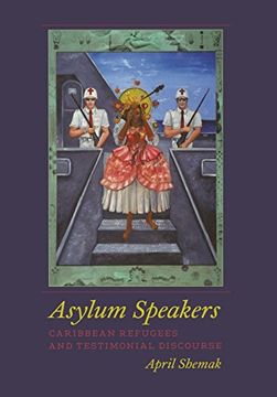 portada Asylum Speakers: Caribbean Refugees and Testimonial Discourse (American Literatures Initiativ) (en Inglés)