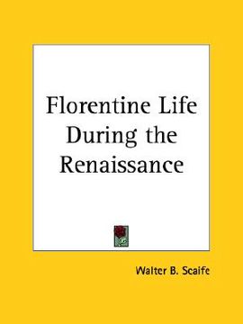 portada florentine life during the renaissance (en Inglés)
