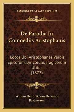 portada De Parodia In Comoediis Aristophanis: Locos Ubi Aristophanes Verbis Epicorum, Lyricorum, Tragicorum Utitur (1877) (en Latin)