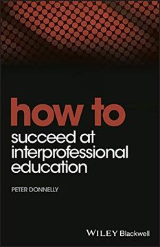 portada How to Succeed at Interprofessional Education (en Inglés)