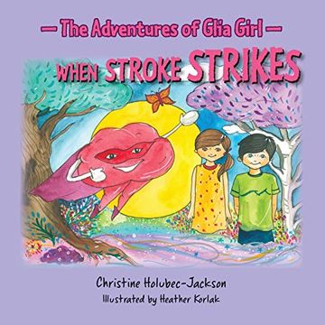 portada The Adventures of Glia Girl: When Stroke Strikes (in English)