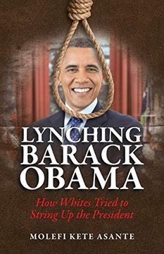 portada Lynching Barack Obama: How Whites Tried to String up the President (en Inglés)