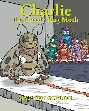 portada Charlie the Greedy Rug Moth (en Inglés)