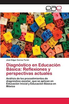 portada Diagnóstico en Educación Básica: Reflexiones y Perspectivas Actuales: Análisis de los Procedimientos de Diagnóstico Escolar, que se Aplican en Educación Inicial y Educación Básica en México