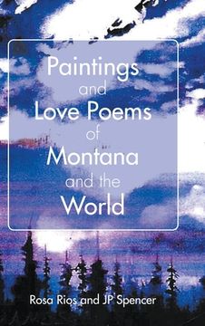 portada Paintings and Love Poems of Montana and the World (en Inglés)
