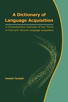 portada A Dictionary of Language Acquisition: A Comprehensive Overview of key Terms in First and Second Language Acquisition (en Inglés)