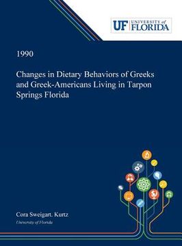 portada Changes in Dietary Behaviors of Greeks and Greek-Americans Living in Tarpon Springs Florida (en Inglés)