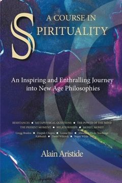 portada A Course in Spirituality: An Inspiring and Enthralling Journey into New Age Philosophies