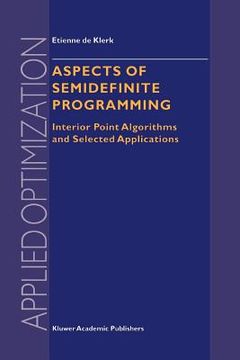 portada aspects of semidefinite programming: interior point algorithms and selected applications (en Inglés)