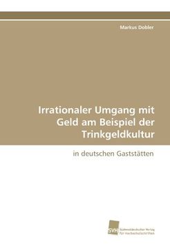portada Irrationaler Umgang mit Geld am Beispiel der Trinkgeldkultur: in deutschen Gaststätten