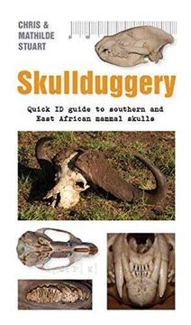 portada Skullduggery a Quick: Quick id Guide to Southern and East African Animal Skulls (Quick id Guides) (in English)