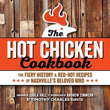 portada Hot Chicken Cookbook: The Fiery History & Red-Hot Recipes of Nashville'S Beloved Bird 