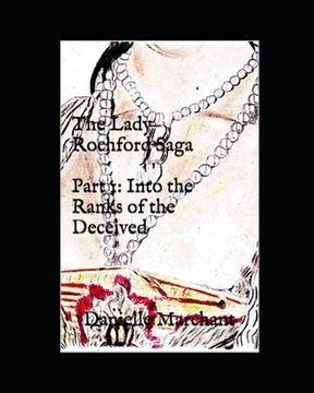 portada The Lady Rochford Saga Part 1: Into the Ranks of the Deceived (en Inglés)