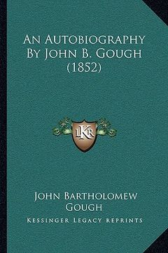 portada an autobiography by john b. gough (1852) (en Inglés)