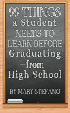 portada 99 Things a Student Needs to Learn before Graduating from High School