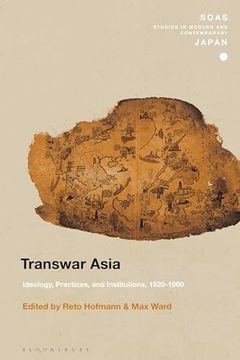 portada Transwar Asia: Ideology, Practices, and Institutions, 1920-1960 (Soas Studies in Modern and Contemporary Japan) (in English)