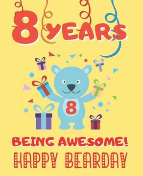 portada 8 Years Being Awesome: Cute Birthday Party Coloring Book for Kids Animals, Cakes, Candies and More Creative Gift Eight Years Old Boys and Gir (en Inglés)