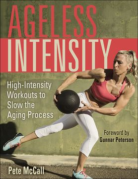portada Ageless Intensity: High-Intensity Workouts to Slow the Aging Process (en Inglés)