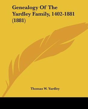 portada genealogy of the yardley family, 1402-1881 (1881) (en Inglés)