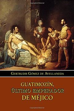 portada Guatimozín, Último Emperador de Méjico