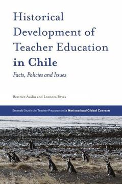 portada Historical Development of Teacher Education in Chile: Facts, Policies and Issues (Emerald Studies in Teacher Preparation in National and Global Contexts) (in English)
