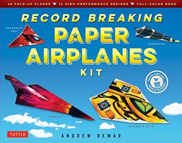 portada Record Breaking Paper Airplanes Kit: 48 Fold-Up Planes, 16 High-Performance Designs Full-Color Instruction Book 
