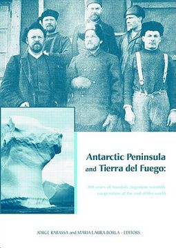 portada antartic peninsula and tierra del fuego: 100 years of swedish-argentine scientific cooperation at the end of the world (en Inglés)