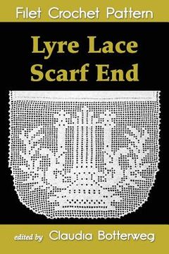 portada Lyre Lace Scarf End Filet Crochet Pattern: Complete Instructions and Chart (en Inglés)