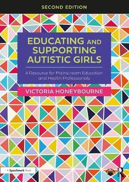 portada Educating and Supporting Autistic Girls: A Resource for Mainstream Education and Health Professionals (in English)