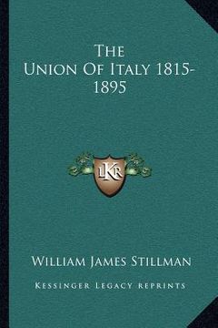 portada the union of italy 1815-1895 (en Inglés)