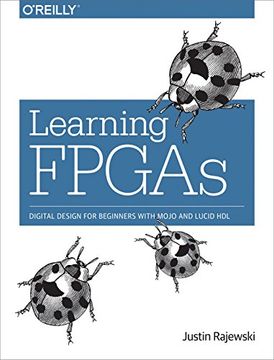 portada Learning Fpgas: Digital Design for Beginners With Mojo and Lucid hdl (en Inglés)