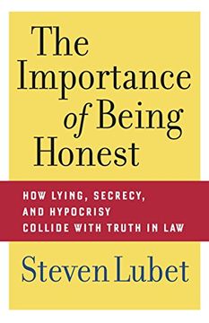 portada The Importance of Being Honest: How Lying, Secrecy, and Hypocrisy Collide With Truth in law (en Inglés)