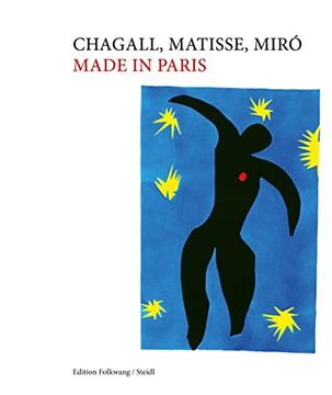 portada Chagall, Matisse, Miró. Made in Paris: Museum Folkwang (Ed. ) (en Inglés)