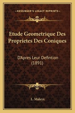 portada Etude Geometrique Des Proprietes Des Coniques: D'Apres Leur Defintion (1891) (en Francés)