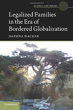 portada Legalized Families in the era of Bordered Globalization (Global law Series) (en Inglés)