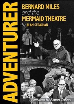 portada Adventurer: Bernard Miles and the Mermaid Theatre (in English)