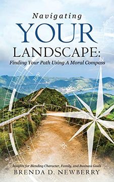 portada Navigating Your Landscape: Finding Your Path Using a Moral Compass (en Inglés)