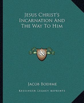 portada jesus christ's incarnation and the way to him (en Inglés)
