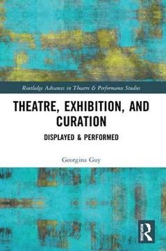 portada Theatre, Exhibition, and Curation (Routledge Advances in Theatre & Performance Studies) (en Inglés)