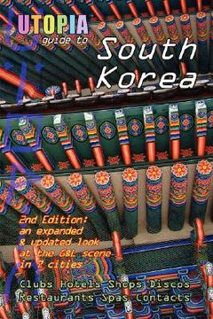 portada utopia guide to south korea (2nd edition): the gay and lesbian scene in 7 cities including seoul, pusan, taegu and taejon (en Inglés)
