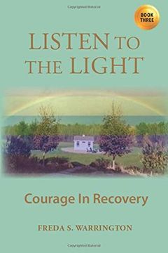 portada Listen to the Light: Courage in Recovery (en Inglés)