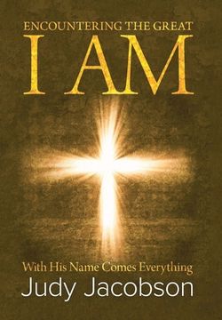 portada Encountering the Great I Am: With His Name Comes Everything (en Inglés)