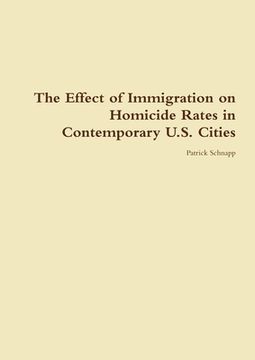 portada The Effect of Immigration on Homicide Rates in Contemporary U.S. Cities