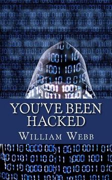 portada You've Been Hacked: 15 Hackers You Hope Your Computer Never Meets (en Inglés)