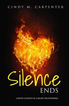 portada Silence Ends: A poetic journey of a heart transformed (en Inglés)