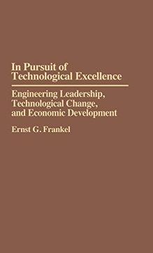 portada In Pursuit of Technological Excellence: Engineering Leadership, Technological Change, and Economic Development (en Inglés)