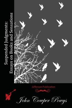 portada Suspended Judgments: Essays on Books and Sensations (en Inglés)