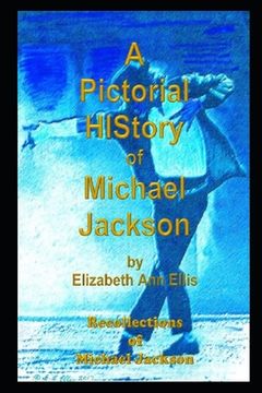 portada A Pictorial HIStory of Michael Jackson: Recollections of Michael Jackson (in English)